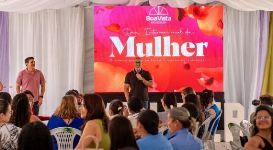 Dia da Mulher: Prefeitura de Boa Vista celebra força e protagonismo feminino em evento especial
