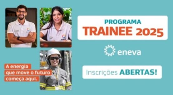 Programa de Trainee da Eneva oferta vagas para Boa Vista
