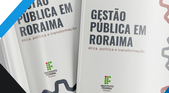 Gestão pública: livro lançado no IFRR aborda ética, política e transformação social
