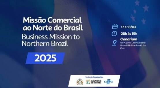 Missão Comercial ao Norte do Brasil fortalece relações econômicas entre a Guiana e a região