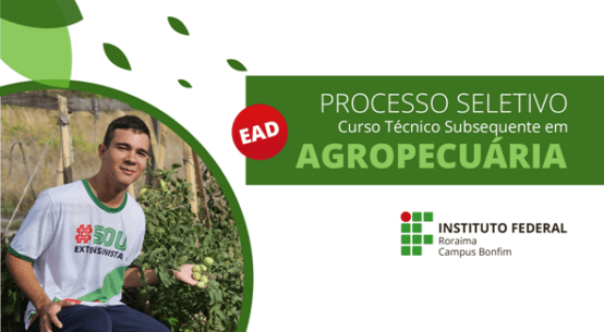 IFRR: curso Técnico em Agropecuária subsequente no Polo Normandia está com 15 vagas abertas