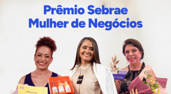 Últimos dias para se inscrever no Prêmio Sebrae Mulher de Negócios 2025