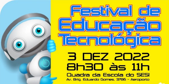 Escola do Sesi promove Festival de Educação Tecnológica neste sábado