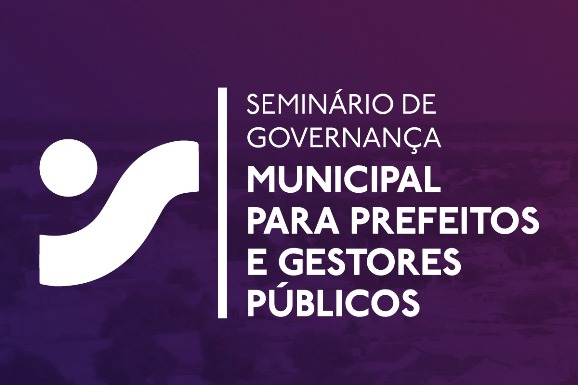 Abertas as inscrições para 8ª edição do Seminário de Governança Municipal para Prefeitos e Gestores Públicos