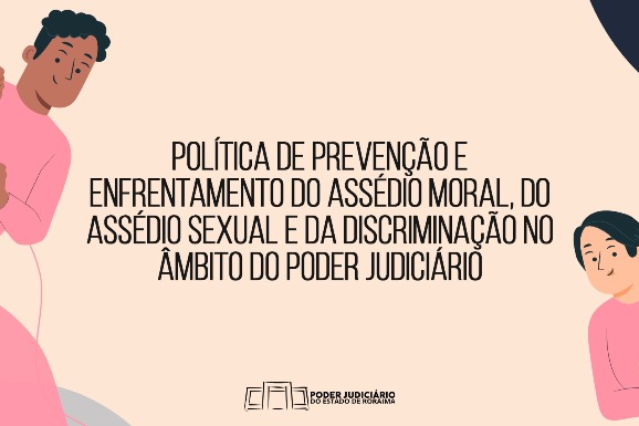 TJRR lança campanha de combate ao assédio no ambiente de trabalho