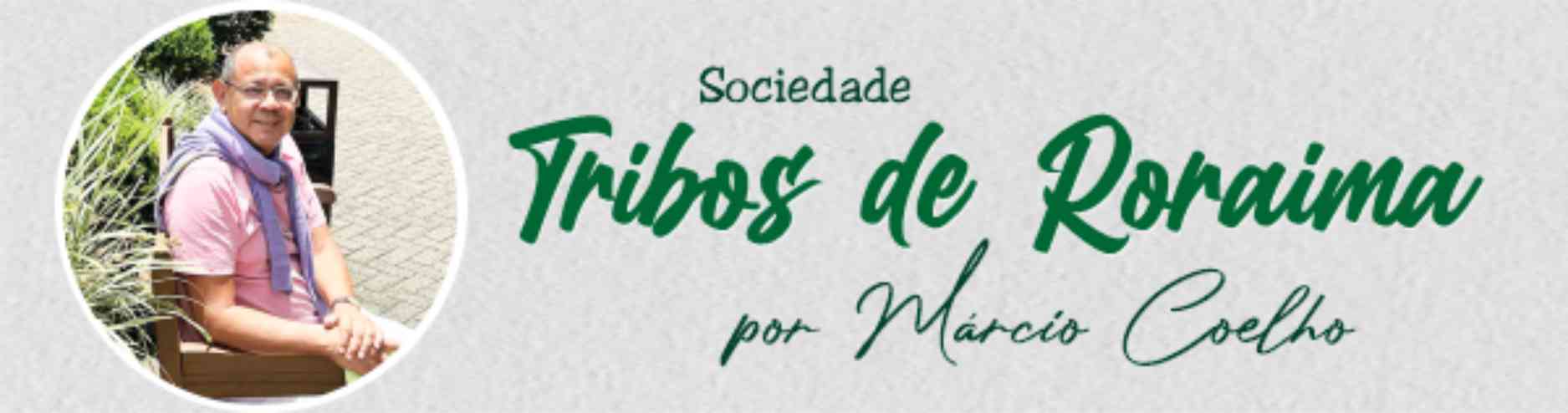Sociedade: Tribos de Roraima – por Márcio Coelho